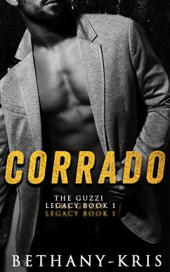 Corrado (The Guzzi Legacy, #1) (eBook, ePUB) - Bethany-Kris