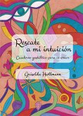 Rescate a mi intuición (eBook, ePUB)