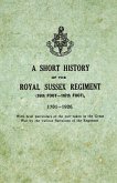 A Short History on the Royal Sussex Regiment From 1701 to 1926 - 35th Foot-107th Foot - With Brief Particulars of the Part Taken in the Great War by the Various Battalions of the Regiment. (eBook, ePUB)