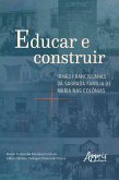Educar e Construir: Irmãs Franciscanas da Sagrada Família de Maria nas Colônias (eBook, ePUB)