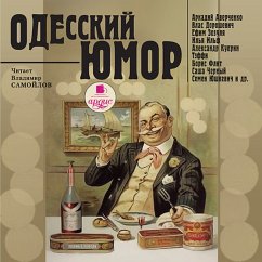 Odesskij yumor (MP3-Download) - Averchenko, Arkadij; Doroshevich, Vlas; Zozulya, Efim; Il'f, Il'ya; Kuprin, Aleksandr; Teffi; CHernyj, Sasha