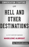 Hell and Other Destinations: A 21st-Century Memoir by Madeleine Albright Conversation Starters (eBook, ePUB)