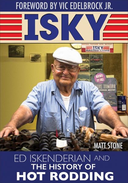 Isky: Ed Iskenderian and the History of Hot Rodding (eBook, ePUB) Isky: Ed Iskenderian and the History of Hot Rodding (eBook, ePUB)