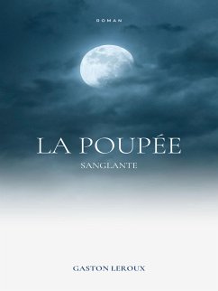 La Poupée Sanglante (eBook, ePUB) - Leroux, Gaston