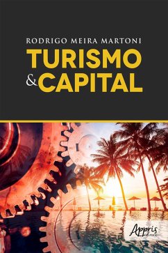 Turismo & Capital (eBook, ePUB) - Martoni, Rodrigo Meira