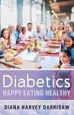 Diabetics Happy Eating Healthy (eBook, ePUB)