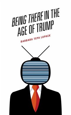 Being There in the Age of Trump (eBook, ePUB) - Lupack, Barbara Tepa