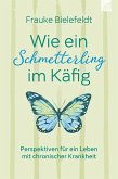 Wie ein Schmetterling im Käfig (eBook, ePUB)