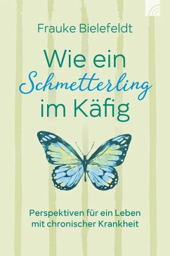Wie ein Schmetterling im Käfig (eBook, ePUB) - Bielefeldt, Frauke