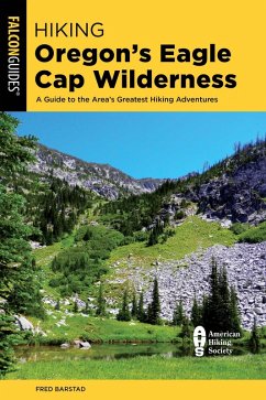 Hiking Oregon's Eagle Cap Wilderness (eBook, ePUB) - Barstad, Fred
