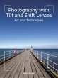 Photography with Tilt and Shift Lenses... - Bild 1