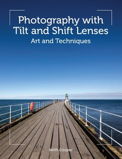 Photography with Tilt and Shift Lenses (eBook, ePUB) - Cooper, Keith