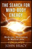 The Search for Mind-Body Energy (eBook, ePUB)