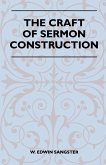 The Craft Of Sermon Construction (eBook, ePUB)