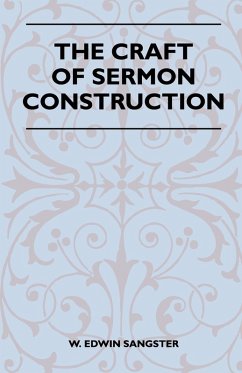 The Craft Of Sermon Construction (eBook, ePUB) - Sangster, W. Edwin