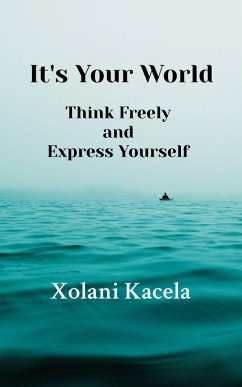 Cover It's Your World: Think Freely and Express Yourself (eBook, ePUB)