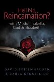 Hell No, Reincarnation? (eBook, ePUB)