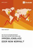 Immobilienblase oder New Normal? Der deutsche Wohnungsmarkt zwischen Euphorie und Depression (eBook, ePUB)