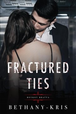 Fractured Ties: Boykov Bratva (eBook, ePUB) - Bethany-Kris