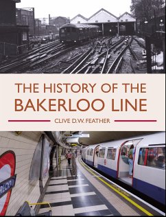 The History of the Bakerloo Line (eBook, ePUB) - Feather, Clive D W