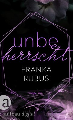 Unbeherrscht (eBook, ePUB) - Rubus, Franka