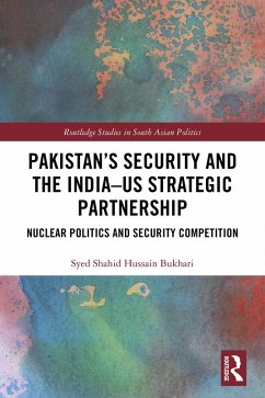Pakistan's Security and the India-US Strategic Partnership (eBook, ePUB) - Bukhari, Syed Shahid Hussain