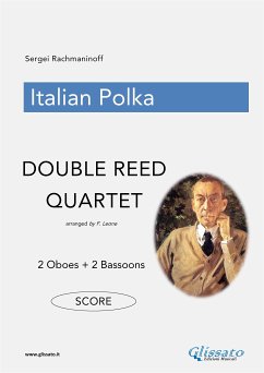 Italian Polka - Double Reed Quartet (SCORE) (fixed-layout eBook, ePUB) - Leone, Francesco; Rachmaninoff, Sergej