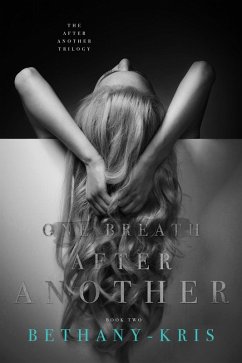 One Breath After Another (The After Another Trilogy, #2) (eBook, ePUB) - Bethany-Kris