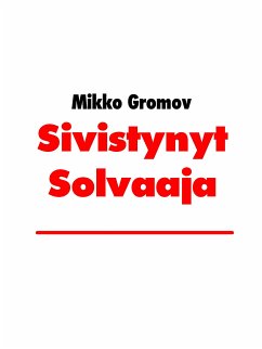 Sivistynyt Solvaaja (eBook, ePUB) - Gromov, Mikko