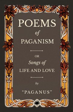 Poems of Paganism; or, Songs of Life and Love (eBook, ePUB) - Paganus
