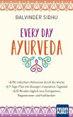 Every Day Ayurveda. Mit indischem Heilwissen durch die Woche (eBook, ePUB)