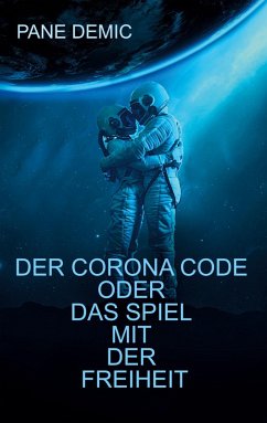 Cover Der Corona Code oder das Spiel mit der Freiheit (eBook, ePUB)