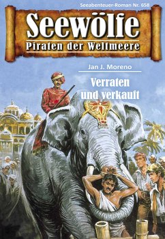 Seewölfe - Piraten der Weltmeere 658 (eBook, ePUB) - Moreno, Jan J.