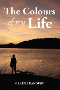 The Colours of my Life (eBook, ePUB) - Kanofski, Graeme