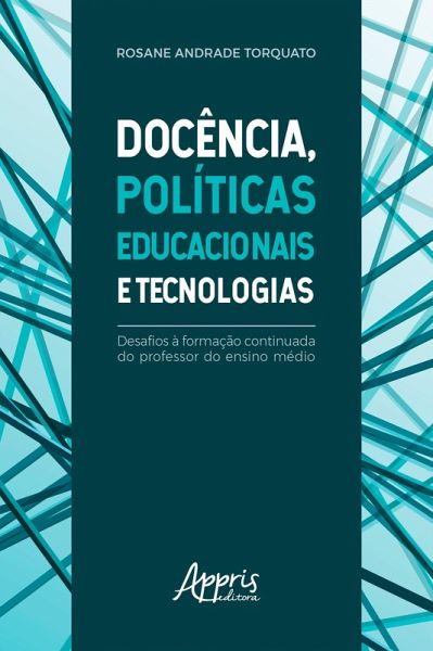Docência, Políticas Educacionais e Tecnologias: (eBook, ePUB) Docência, Políticas Educacionais e Tecnologias: (eBook, ePUB)