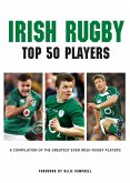 Irish Rugby - Top 50 Players (eBook, ePUB)