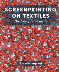Screenprinting on Textiles (eBook, ePUB) - Westergaard, Sue