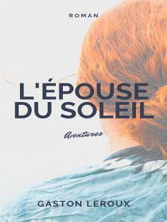 L'Épouse du Soleil (eBook, ePUB) - Leroux, Gaston