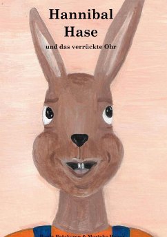Hannibal Hase und das verrückte Ohr (eBook, ePUB) - Bröskamp, Paula; Bauer, Marieke