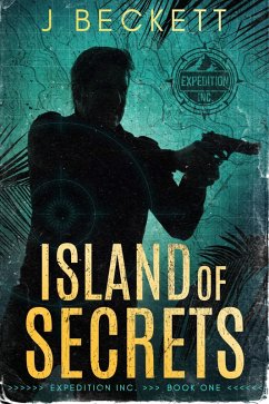 Island of Secrets (Expedition Inc., #1) (eBook, ePUB) - Beckett, J.