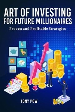 Art of Investing for Future Millionaires (eBook, ePUB) - Pow, Tony