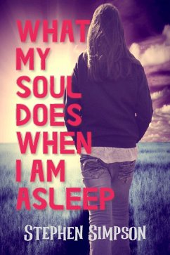 Cover What My Soul Does When I Am Asleep (eBook, ePUB)