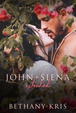 John + Siena: Extended (eBook, ePUB) - Bethany-Kris