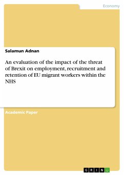 An evaluation of the impact of the threat of Brexit on employment, recruitment and retention of EU migrant workers within the NHS (eBook, PDF)