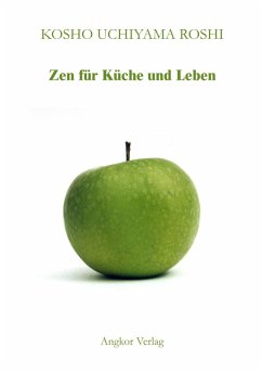 Zen für Küche und Leben (eBook, ePUB) - Uchiyama, Kôshô