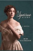 A Sparrow Alone (eBook, ePUB) A Sparrow Alone (eBook, ePUB)