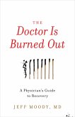 The Doctor Is Burned Out (eBook, ePUB) The Doctor Is Burned Out (eBook, ePUB)