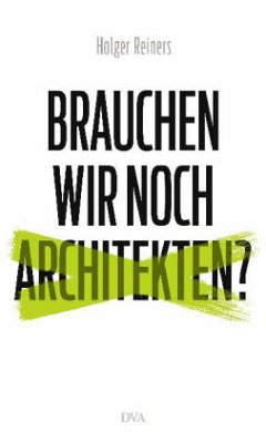 Brauchen wir noch Architekten? (Mängelexemplar) - Reiners, Holger