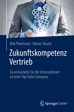 Zukunftskompetenz Vertrieb (eBook, PDF) - Thiemann, Dirk; Skazel, Rainer