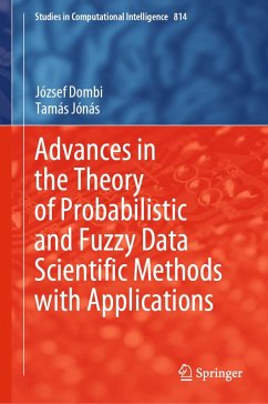 Advances in the Theory of Probabilistic and Fuzzy Data Scientific Methods with Applications (eBook, PDF) - Dombi, József; Jónás, Tamás